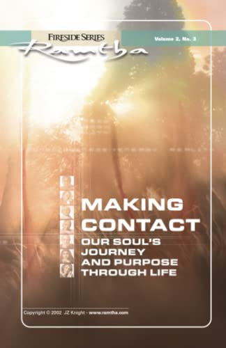 Making Contact: Our Soul's Journey And Purpose Through Life (Fireside Series, Vol. 2, No. 3): Our Souls Journey and Purpose Through Life Fireside ... 2 Number 3 (Ramtha Fireside Series, Band 8) von JZK Publishing