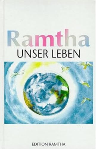 Ramtha, unser Leben (Edition Ramtha, Band 12)
