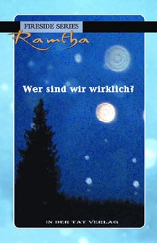 Wer sind wir wirklich?: FireSide Wer sind wir wirklich?: FireSide