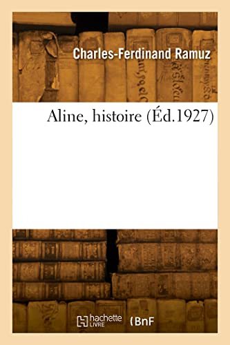 Aline, histoire (Éd.1927) von Hachette Livre BNF