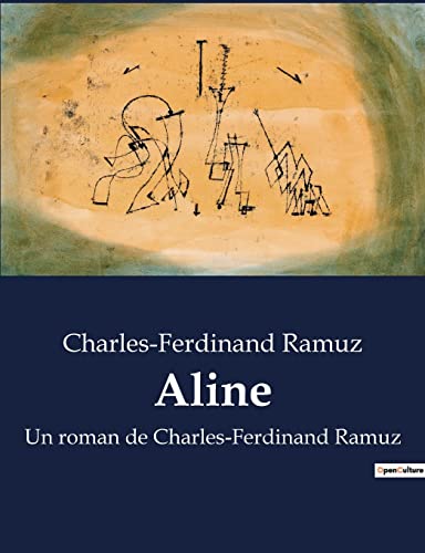 Aline: Un roman de Charles-Ferdinand Ramuz von Culturea