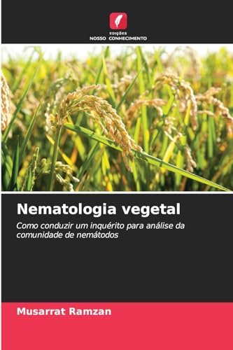 Nematologia vegetal: Como conduzir um inquérito para análise da comunidade de nemátodos von Edições Nosso Conhecimento