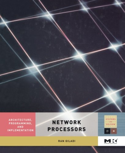 Network Processors: Architecture, Programming, and Implementation von Morgan Kaufmann