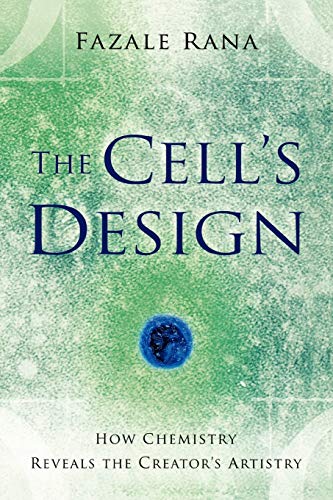 The Cell's Design: How Chemistry Reveals The Creator'S Artistry (Reasons to Believe)