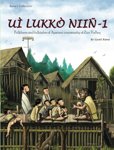 Ui lukko Niiñ-1: Folklores and folktales of Apatani community of Ziro Valley von Independently published