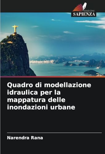 Quadro di modellazione idraulica per la mappatura delle inondazioni urbane von Edizioni Sapienza