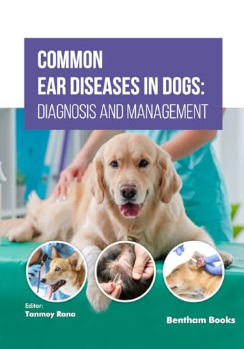 Common Ear Diseases in Dogs: Diagnosis and Management von Bentham Science Publishers