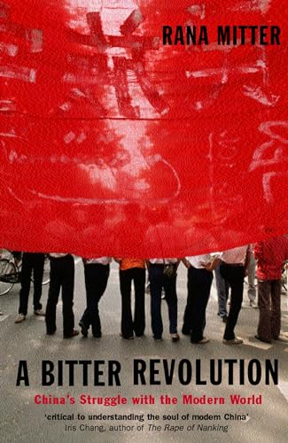 A Bitter Revolution: China's Struggle with the Modern World (Making of the Modern World) (The Making of the Modern World)