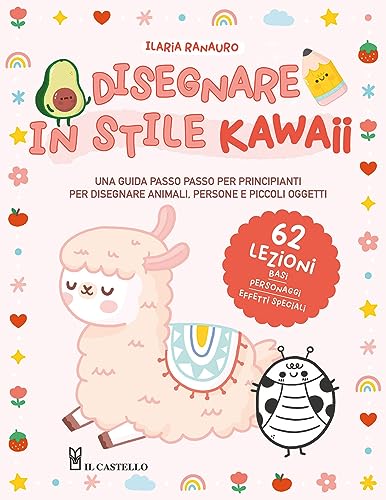Disegnare in stile kawaii. Ediz. a colori (Disegno e tecniche pittoriche)