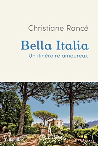 Bella Italia: Un itinéraire amoureux von TALLANDIER