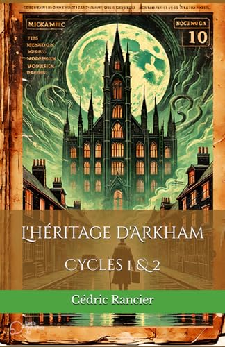 L'héritage d'Arkham: Cycles 1 & 2 von Independently published