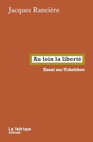 Au loin la liberté: essai sur Tchekhov von FABRIQUE