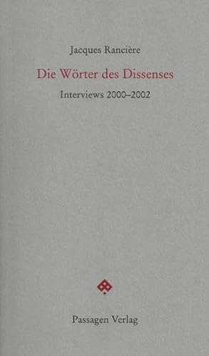 Die Wörter des Dissenses: Interviews 2000 - 2002 (Passagen Forum)