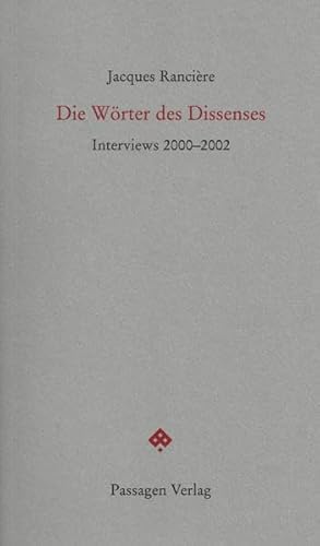 Die Wörter des Dissenses: Interviews 2000 - 2002 (Passagen Forum)