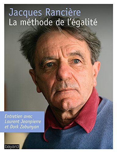 La méthode de l'égalité: Entretiens avec Laurent Jeanpierre et Dork Zabunyan