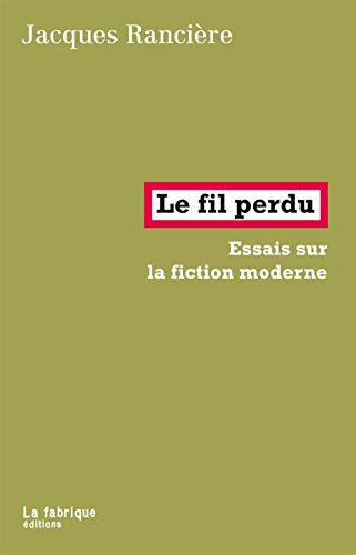 Le Fil perdu: Essais sur la fiction moderne von FABRIQUE