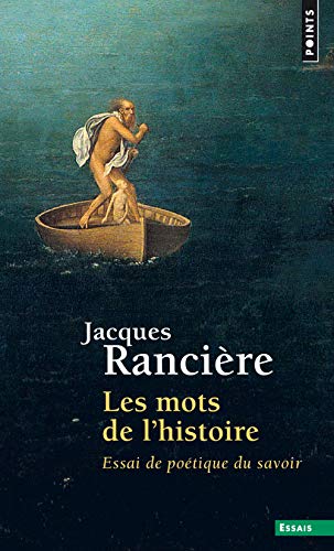 Les mots de l'histoire: Essai de poétique du savoir