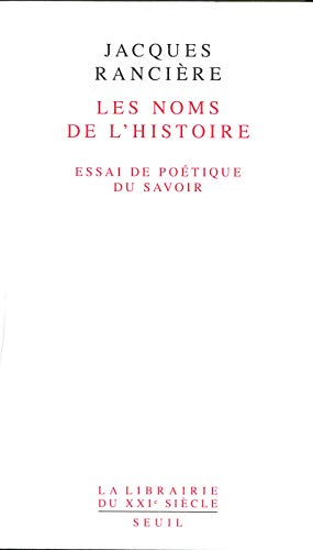 Les noms de l'histoire: Essai de poétique du savoir