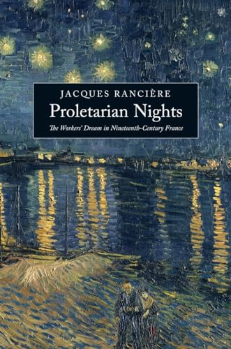 Proletarian Nights: The Workers' Dream in Nineteenth-Century France