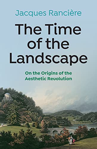 The Time of the Landscape: On the Origins of the Aesthetic Revolution von Polity Press