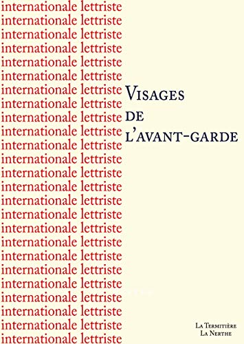 Internationale lettriste - Visages de l'avant-garde