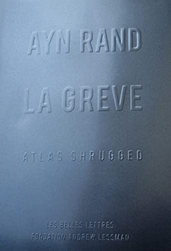 La Greve / Atlas Shrugged (Romans, Essais, Poesie, Documents)