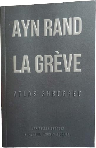 La Greve / Atlas Shrugged: Atlas Shrugged [format poche] (Romans, Essais, Poesie, Documents) von Les Belles Lettres