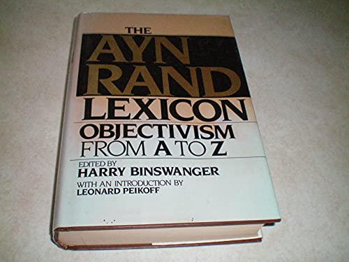 The Ayn Rand Lexicon The Ayn Rand Lexicon