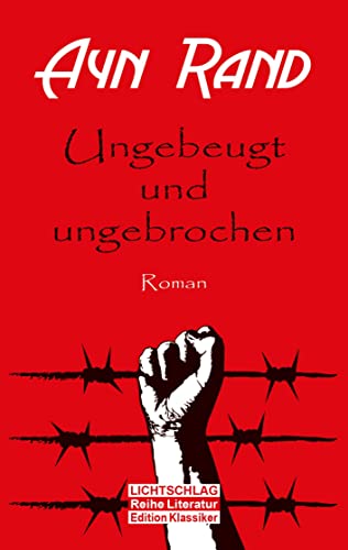 Ungebeugt und ungebrochen: Roman von Lichtschlag Medien und Werbung