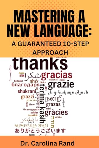 Mastering a New Language: A Guaranteed 10-Step Approach von Independently published