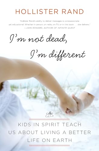 I'm Not Dead, I'm Different: Kids in Spirit Teach Us About Living a Better Life on Earth