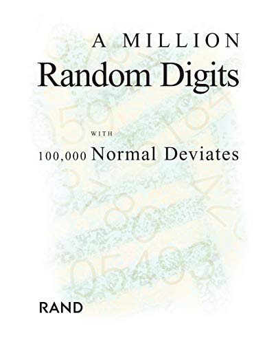A Million Random Digits with 100,000 Normal Deviates A Million Random Digits with 100,000 Normal Deviates