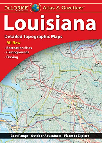 Delorme Atlas & Gazetteer: Louisiana Delorme Atlas & Gazetteer: Louisiana