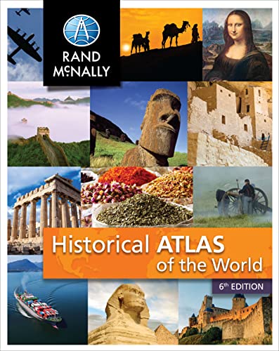 Rand McNally Historical Atlas of the World Grades 5-12+ Rand McNally Historical Atlas of the World Grades 5-12+