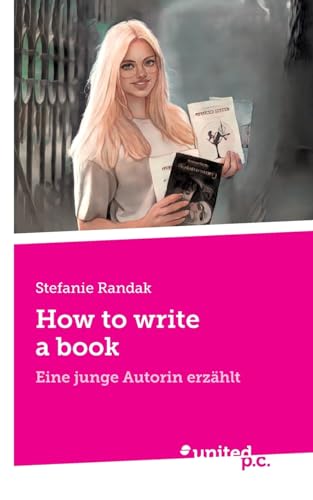 How to write a book: Eine junge Autorin erzählt