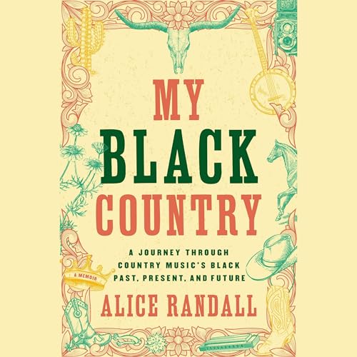 My Black Country: A Journey Through Country Music's Black Past, Present, and Future von Blackstone Pub