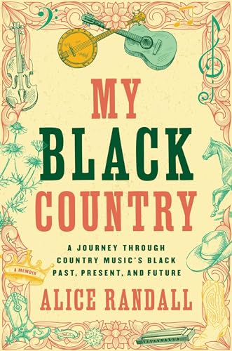 My Black Country: A Journey Through Country Music's Black Past, Present, and Future von Atria/Black Privilege Publishing