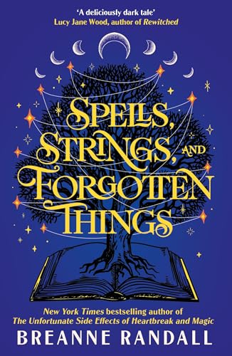 Spells, Strings, and Forgotten Things: A witchy, modern day Pride and Prejudice meets Charmed from New York Times bestselling author (Sisters of Light and Shdaow) von Aria