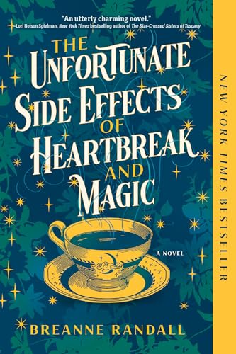 The Unfortunate Side Effects of Heartbreak and Magic: A Novel von Alcove Press