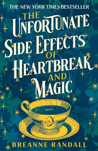 The Unfortunate Side Effects of Heartbreak and Magic: TikTok made me buy it! A magical, spellbinding romance for autumn 2024 von Head of Zeus Ltd.