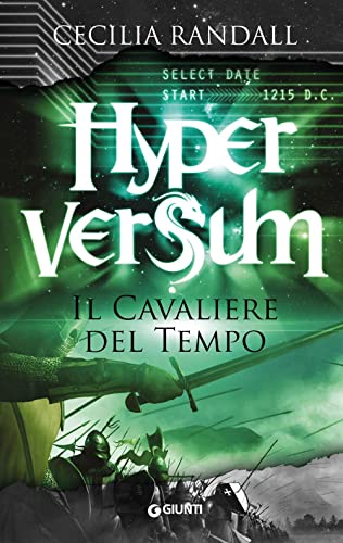Il cavaliere del tempo. Hyperversum (Vol. 3) (Waves) von Giunti Editore