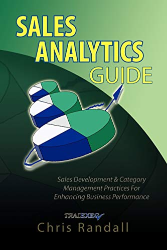 Sales Analytics Guide: Sales Development and Category Management Practices for Enhancing Business Performance von Xlibris Corporation