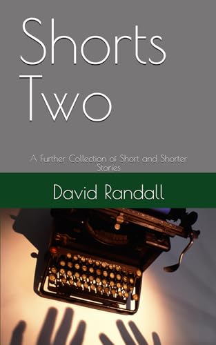 Shorts Two: A Further Collection of Short and Shorter Stories von Station House