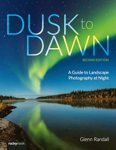 Dusk to Dawn: A Guide to Landscape Photography at Night