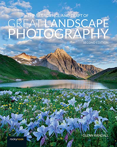 The Art, Science, and Craft of Great Landscape Photography von Rocky Nook