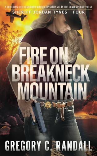 Fire on Breakneck Mountain: Deputy Jordan Tynes Four (Deputy Jordan Tynes Modern Westerns, Band 4) von Windsor Hill Publishing