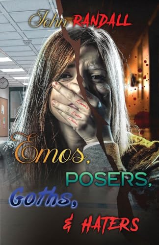 Emos, Posers, Goths, & Haters von John Randall Books