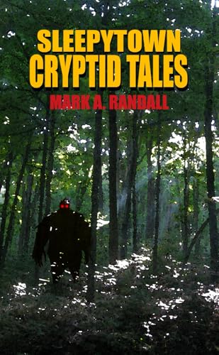 Sleepytown Cryptid Tales: Humorous Stories About Small Town America and the Paranormal von Independently published