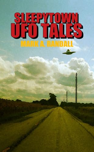 Sleepytown UFO Tales: Humorous Stories About Small Town America and the Paranormal von Independently published
