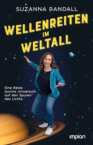 Wellenreiten im Weltall: Eine Reise durchs Universum auf den Spuren des Lichts